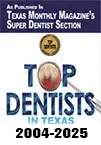 Texas Monthly Magazine's Super Dentist Section 2004-2025